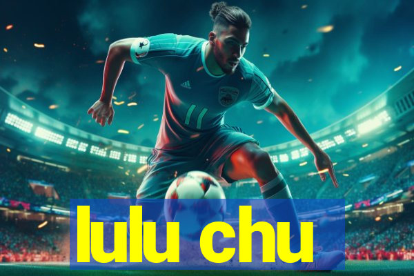 lulu chu